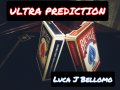 ULTRA PREDICTION by Luca J. Bellomo (LJB) (Instant Download)